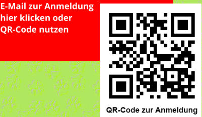 E-Mail zur Anmeldung  hier klicken oder  QR-Code nutzen